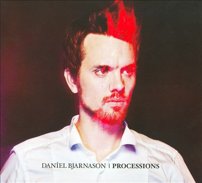 Daniel Bjarnason: Processions