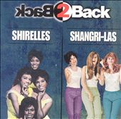 Back 2 Back: Shirelles & Shangri-Las