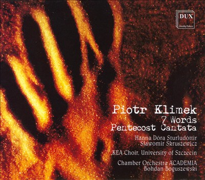 Piotr Klimek: 7 Words; Pentecost Cantata