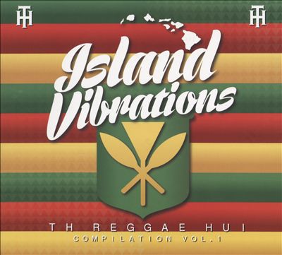 Island Vibrations: The Reggae Hui Compilation, Vol. 1