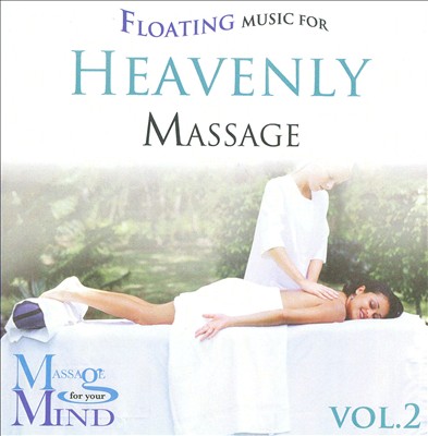 Ethereal Music For Heavenly Massage