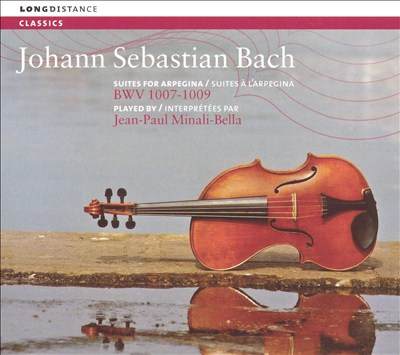 Johann Sebastian Bach: Suites for Arpegina, BWV 1007-1009