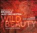 Wild Beauty: Sonata Suite for the Brussels Jazz Orchestra