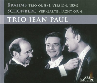 Brahms: Trio, Op. 8; Schoenberg: Verklärte Nacht, Op. 4