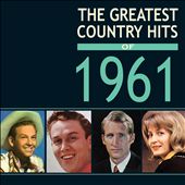 The Greatest Country Hits of 1961