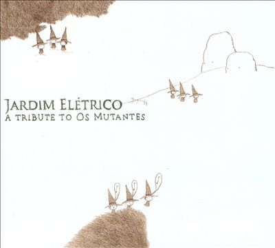 Jardim Eletrico: A Tribute to Os Mutantes