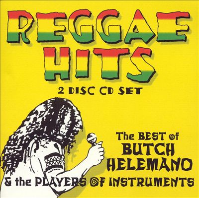 Reggae Hits: The Best of Butch Helemano & The Players of Instruments