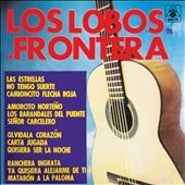 Los Lobos De La Frontera Songs, Albums, Reviews, Bio & More | AllMusic