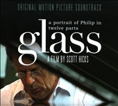 Glass: A Portrait of Philip in Twelve Parts [Original Motion Picture Soundtrack]