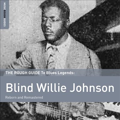 The Rough Guide to Blind Willie Johnson