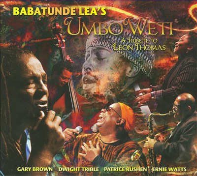 Umbo Weti: A Tribute to Leon Thomas