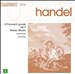 Handel: Concertos Op. 3; Water Music