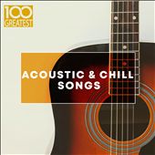 100 Greatest Acoustic & Chill Songs