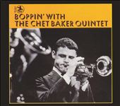 Boppin' with the Chet Baker Quintet