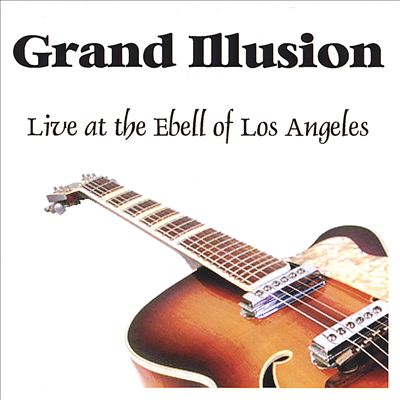 Grand Illusion: Live at the Ebell of Los Angeles