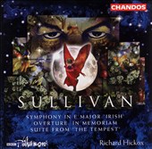 Sullivan: Symphony in E major 'Irish'; Overture In Memoriam; Suite from 'The Tempest'