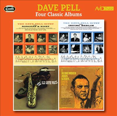 Four Classic Albums: The Dave Pell Octet Plays Rodgers & Hart/The Dave Pell Octet Plays Irving Berlin/The Old South Wails/I Remember John Kirby