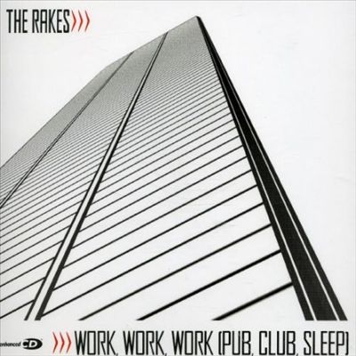 Work, Work, Work (Pub, Club, Sleep) [CD #1]