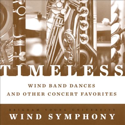 Timeless: Wind Band Dances and Other Concert Favorites