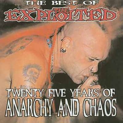 Twenty Five Years of Anarchy and Chaos: The Best of the Exploited