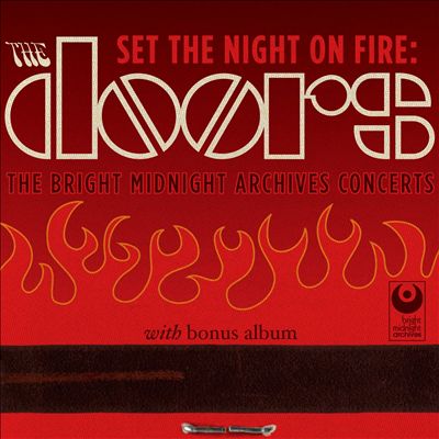 Set the Night on Fire: The Doors Bright Midnight Archives Collection