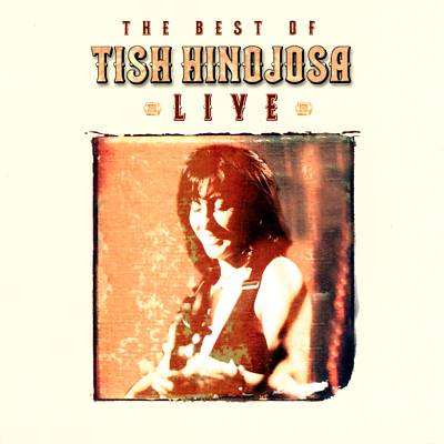 The Best of Tish Hinojosa: Live