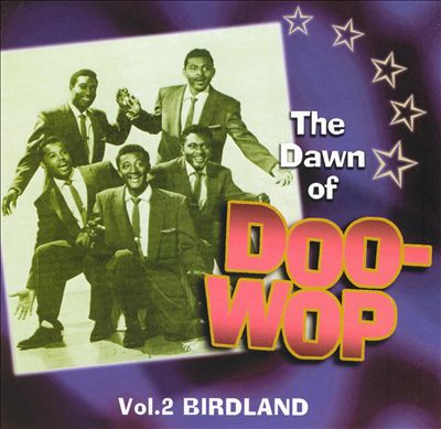 Dawn of Doo-Wop: Vol.2: Birdland