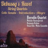 Debussy & Ravel: String Quartets; Cello Sonata; Introduction & Allegro