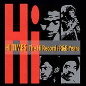 Hi Times: The Hi Records R&B Years