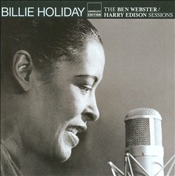 last ned album Billie Holiday - The Ben WebsterHarry Edison Sessions