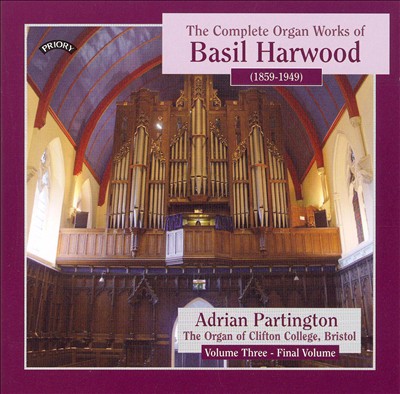 The Complete Organ Works of Basil Harwood, Vol. 3