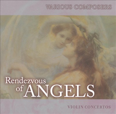 Rendezvous of Angels, Vol. 15: Violin Concertos
