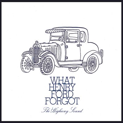 What Henry Ford Forgot