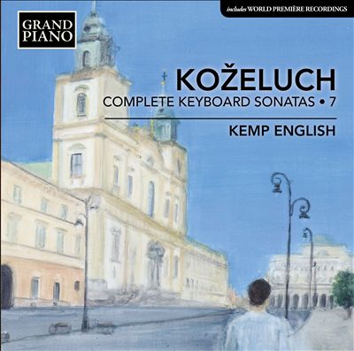 Kozeluch: Complete Keyboard Sonatas, Vol. 7