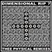 Dimensional Rip 7: Thee Physical Remixes