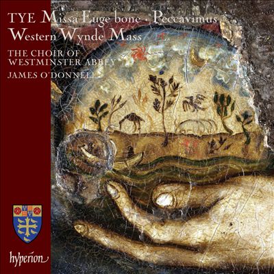 Christopher Tye: Missa Euge bone; Peccavimus; Western Wynde Mass