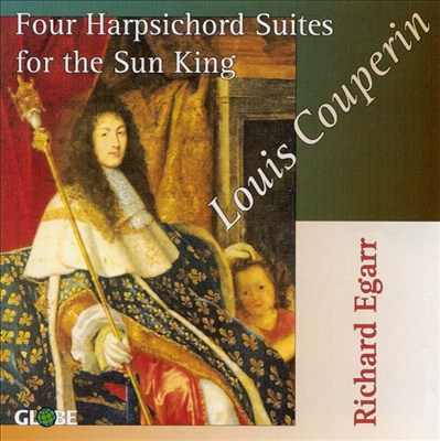 Louis Couperin: 4 Harpsichord Suites for the Sun King