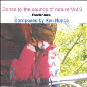 Dance to the Sounds of Nature, Vol. 3