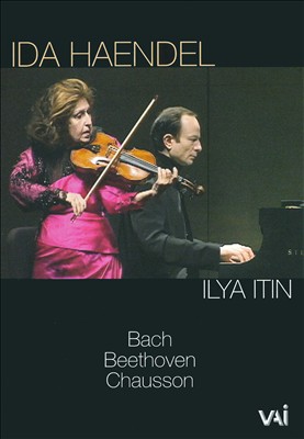 Ida Haendel and Ilya Itin play Bach, Beethoven and Chausson [DVD Video]