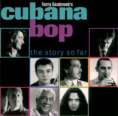 Terry Seabrook's Cubana Bop: The Story So Far