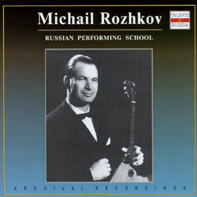 Michail Rozhkov (Russian Performing School)