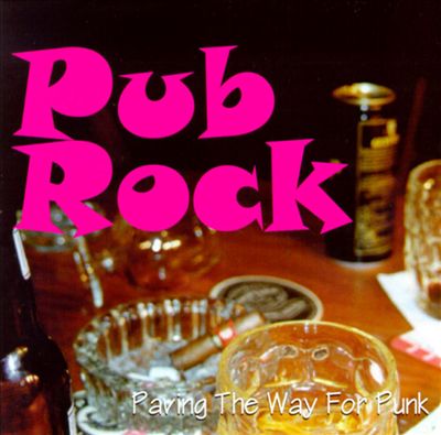 Pub Rock: Paving the Way for Punk