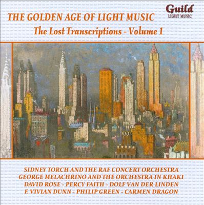 The Golden Age of Light Music: The Lost Transcriptions, Vol. 1
