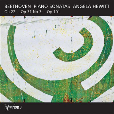 Beethoven: Piano Sonatas Op. 22, Op. 31 No. 3, Op. 101
