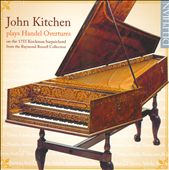 John Kitchen Plays Handel Overtures