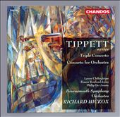 Tippett: Triple Concerto; Concerto for Orchestra