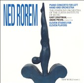 Ned Rorem: Piano Concerto for the Left Hand; Eleven Studies for Eleven Players