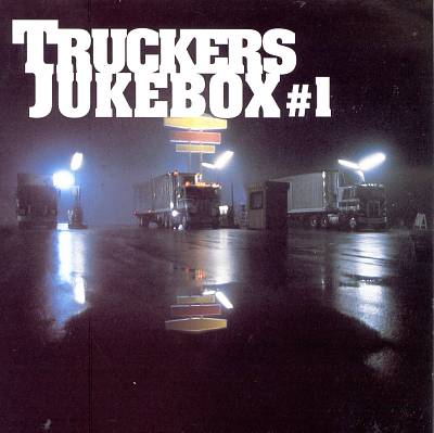 Trucker's Jukebox, Vol. 1 [Universal]