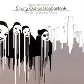 Leave Nothing Behind: Strung Out on Hoobastank: The String Quartet Tribute