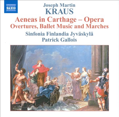 Joseph Martin Kraus: Aeneas in Carthage (Orchestral Music)